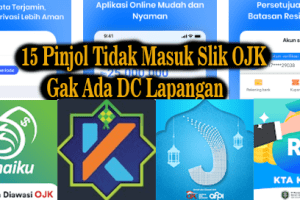 15 Pinjol Tidak Masuk Slik OJK dan Gak Ada DC Lapangan Tips