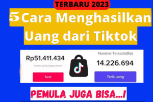 5 Cara Terbaru Mendapatkan Penghasilan di TikTok Tips